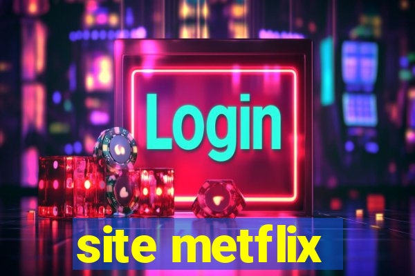 site metflix